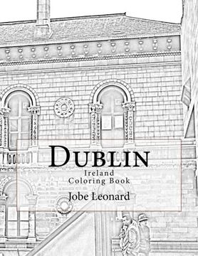 portada Dublin, Ireland Coloring Book: Color Your Way Through Historic Dublin, Ireland