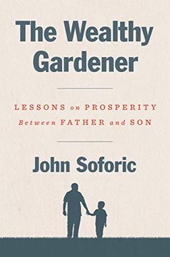 portada The Wealthy Gardener: Lessons on Prosperity Between Father and son (en Inglés)