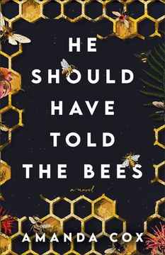 portada He Should Have Told the Bees