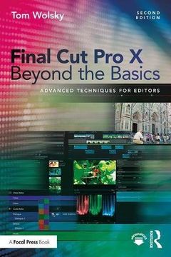 portada Final cut pro x Beyond the Basics: Advanced Techniques for Editors (en Inglés)