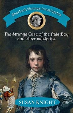 portada Sherlock Holmes Investigates: The Strange Case of the Pale Boy & other mysteries (in English)