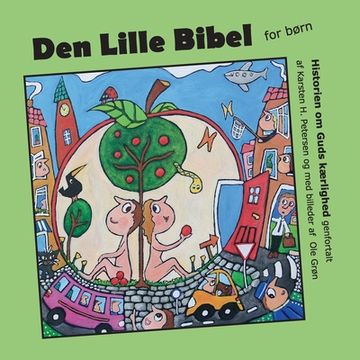 portada Den Lille Bibel: Historien om Guds kærlighed fortalt for børn (in Danés)
