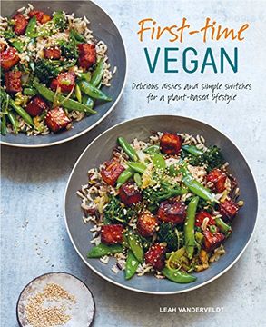 portada First-Time Vegan: Delicious Dishes and Simple Switches for a Plant-Based Lifestyle (en Inglés)