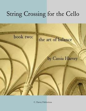 portada String Crossing for the Cello, Book Two: The Art of Balance (in English)