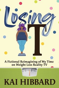 portada Losing It: A Fictional Reimagining of my Time on Weight Loss Reality TV