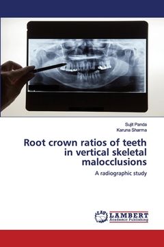 portada Root crown ratios of teeth in vertical skeletal malocclusions (in English)