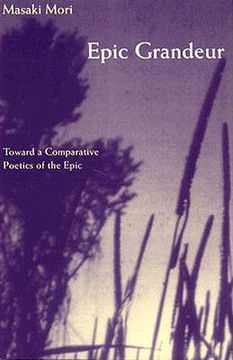portada epic grandeur: toward a comparative poetics of the epic