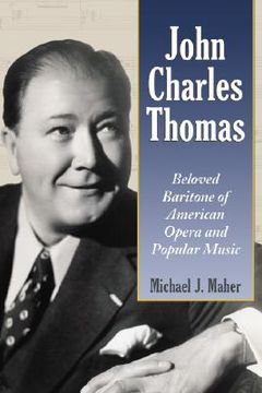 portada john charles thomas: beloved baritone of american opera and popular music