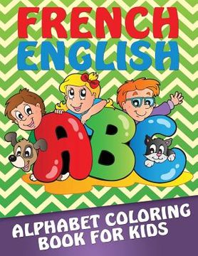 portada French-English Alphabet Coloring Book for Kids (en Inglés)
