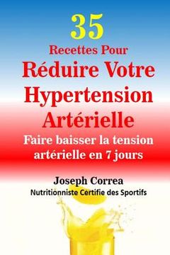 portada 35 Recettes Pour Reduire Votre Hypertension Arterielle: Faire baisser la tension (en Francés)
