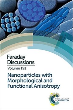 portada Nanoparticles With Morphological and Functional Anisotropy: Faraday Discussion 191 (Faraday Discussions) (en Inglés)