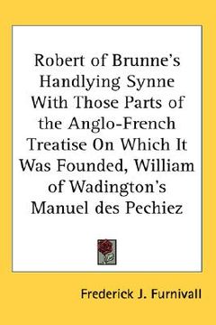 portada robert of brunne's handlying synne with those parts of the anglo-french treatise on which it was founded, william of wadington's manuel des pechiez
