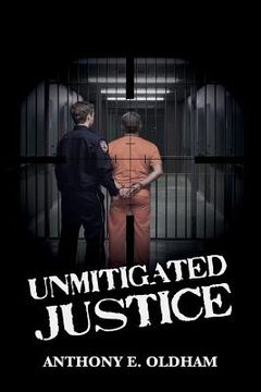 portada Unmitigated Justice (en Inglés)