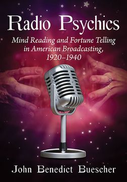 portada Radio Psychics: Mind Reading and Fortune Telling in American Broadcasting, 1920-1940 (en Inglés)