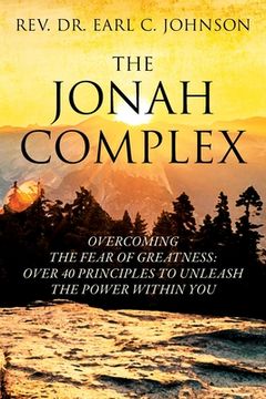 portada The Jonah Complex: Overcoming the Fear of Greatness: Over 40 Principles to Unleash the Power Within you 