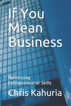 portada If You Mean Business: Harnessing Entrepreneurial Skills (en Inglés)