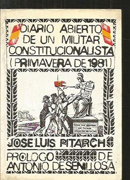 portada Diario Abierto de un Militar Constitucionalista: (Primavera de 1981) (Debates y Testimonios) (in Spanish)