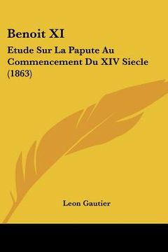 portada benoit xi: etude sur la papute au commencement du xiv siecle (1863) (en Inglés)