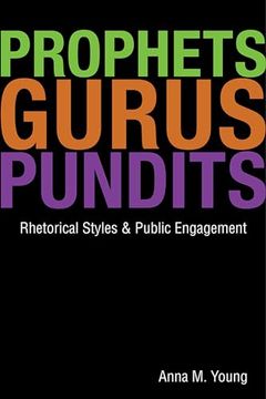 portada Prophets, Gurus, and Pundits: Rhetorical Styles and Public Engagement (en Inglés)