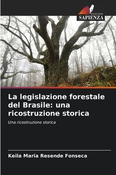 portada La legislazione forestale del Brasile: una ricostruzione storica (in Italian)
