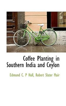 portada coffee planting in southern india and ceylon