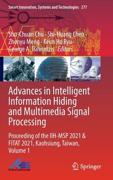 portada Advances in Intelligent Information Hiding and Multimedia Signal Processing: Proceeding of the Iih-Msp 2021 & Fitat 2021, Kaohsiung, Taiwan, Volume 1 (in English)