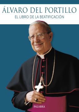 Alvaro del Portillo: El Libro de la Beatificacion