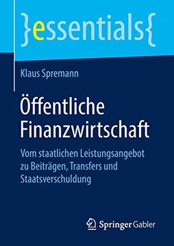 portada Öffentliche Finanzwirtschaft: Vom Staatlichen Leistungsangebot zu Beiträgen, Transfers und Staatsverschuldung (en Alemán)