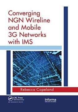 portada Converging ngn Wireline and Mobile 3g Networks With Ims: Converging ngn and 3g Mobile (in English)