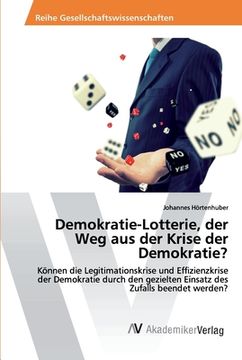portada Demokratie-Lotterie, der Weg aus der Krise der Demokratie? (en Alemán)