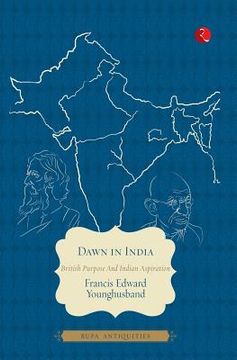 portada Dawn in India: British Purpose and Indian Aspiration