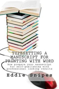 portada Typesetting a Manuscript for Printing with Word: How prepare your manuscript for self-publishing with professional looking results