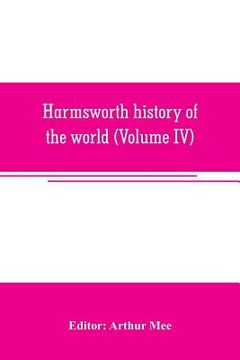 portada Harmsworth history of the world (Volume IV) (en Inglés)