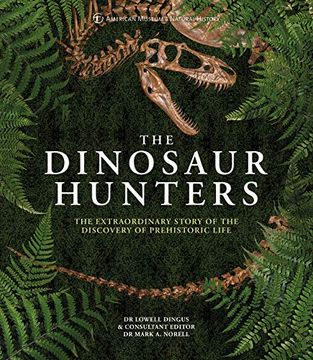 portada Amnh the Dinosaur Hunters: The Extraordinary Story of the Discovery of Prehistoric Life (in English)