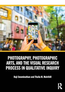 portada Photography, Photographic Arts, and the Visual Research Process in Qualitative Inquiry