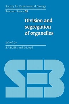 portada Division and Segregation of Organelles Paperback (Society for Experimental Biology Seminar Series) (en Inglés)