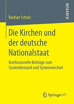 portada Die Kirchen und der Deutsche Nationalstaat: Konfessionelle Beiträge zum Systembestand und Systemwechsel 
