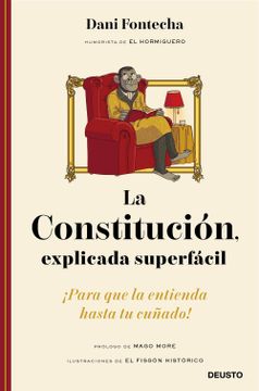 portada La Constitución, Explicada Superfácil: Para que la Entienda Hasta tu Cuñado! (Deusto) (in Spanish)