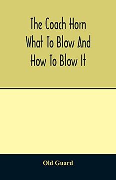 portada The Coach Horn: What to Blow and how to Blow it (en Inglés)