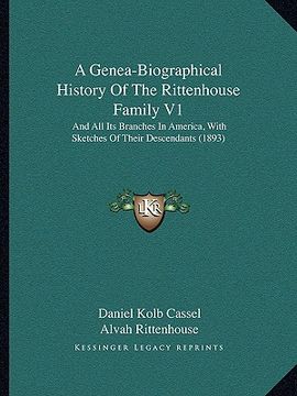 portada a genea-biographical history of the rittenhouse family v1: and all its branches in america, with sketches of their descendants (1893) (in English)