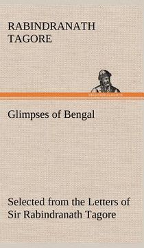 portada glimpses of bengal selected from the letters of sir rabindranath tagore (en Inglés)