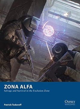 portada Zona Alfa: Salvage and Survival in the Exclusion Zone (Osprey Wargames) (en Inglés)
