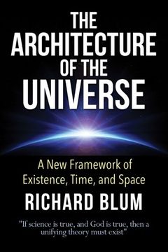portada The Architecture of the Universe: A New Framework of Existence, Time, and Space (Architecture of The Divine) (Volume 1)