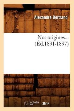 portada Nos Origines... (Éd.1891-1897) (en Francés)