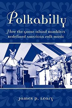portada Polkabilly: How the Goose Island Ramblers Redefined American Folk Music: How the Goose Island Ramblers Redefined American Folk Music (American Musicspheres) (en Inglés)