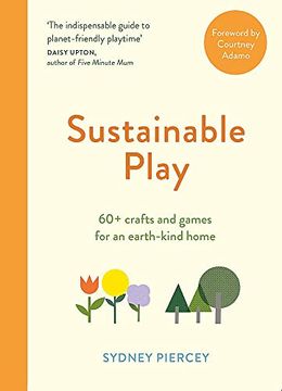 portada Sustainable Play: 60+ Cardboard Crafts and Games for an Earth-Kind Home (en Inglés)