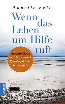 portada Wenn das Leben um Hilfe Ruft: Angehörige Zwischen Hingabe, Pflichtgefühl und Verzweiflung (in German)