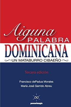 portada Aiguna Palabra Dominicana: Un Mataburro Cibaeño (in Spanish)
