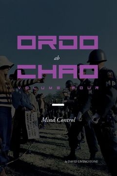 Ordo ab Chao: Volume Four: Mind Control (en Inglés)