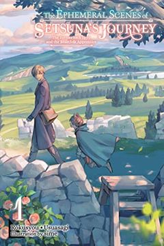 portada The Ephemeral Scenes of Setsuna's Journey, Vol. 1 (Light Novel) (The Ephemeral Scenes of Setsuna's Journey (Light Novel)) (in English)